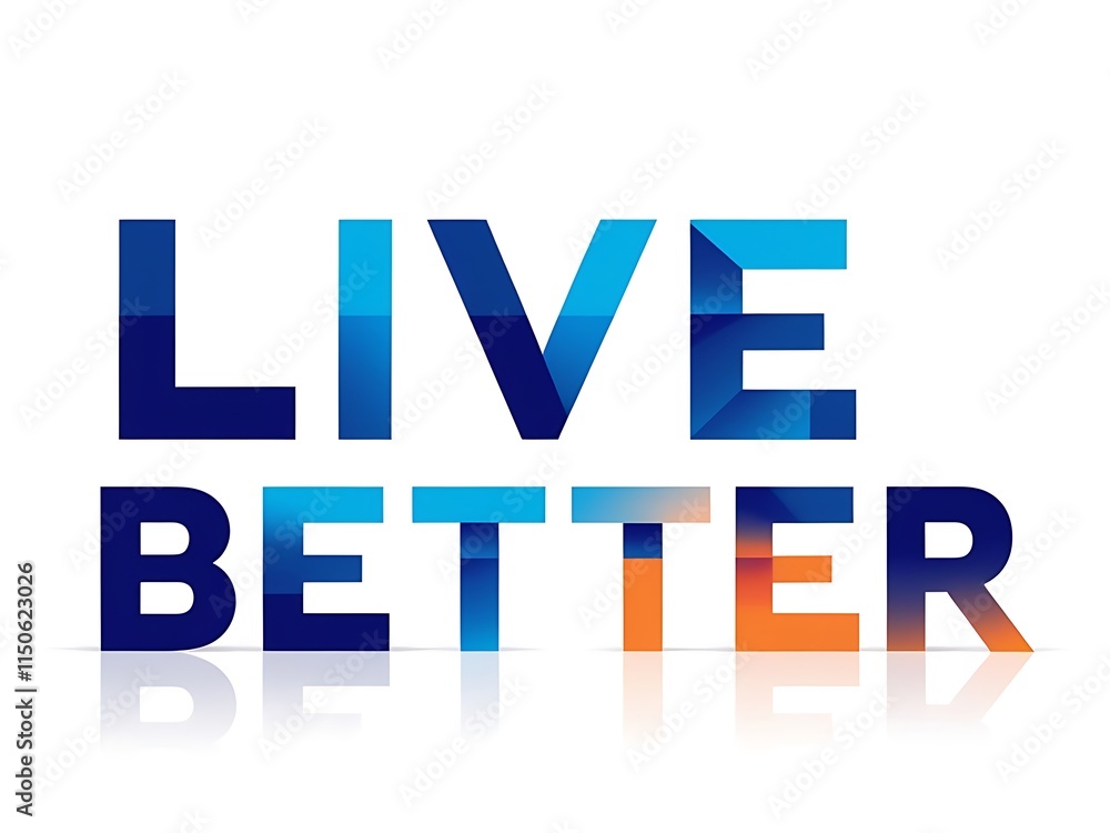 Fototapeta premium Live Better Motivational Phrase in Blue and Orange
