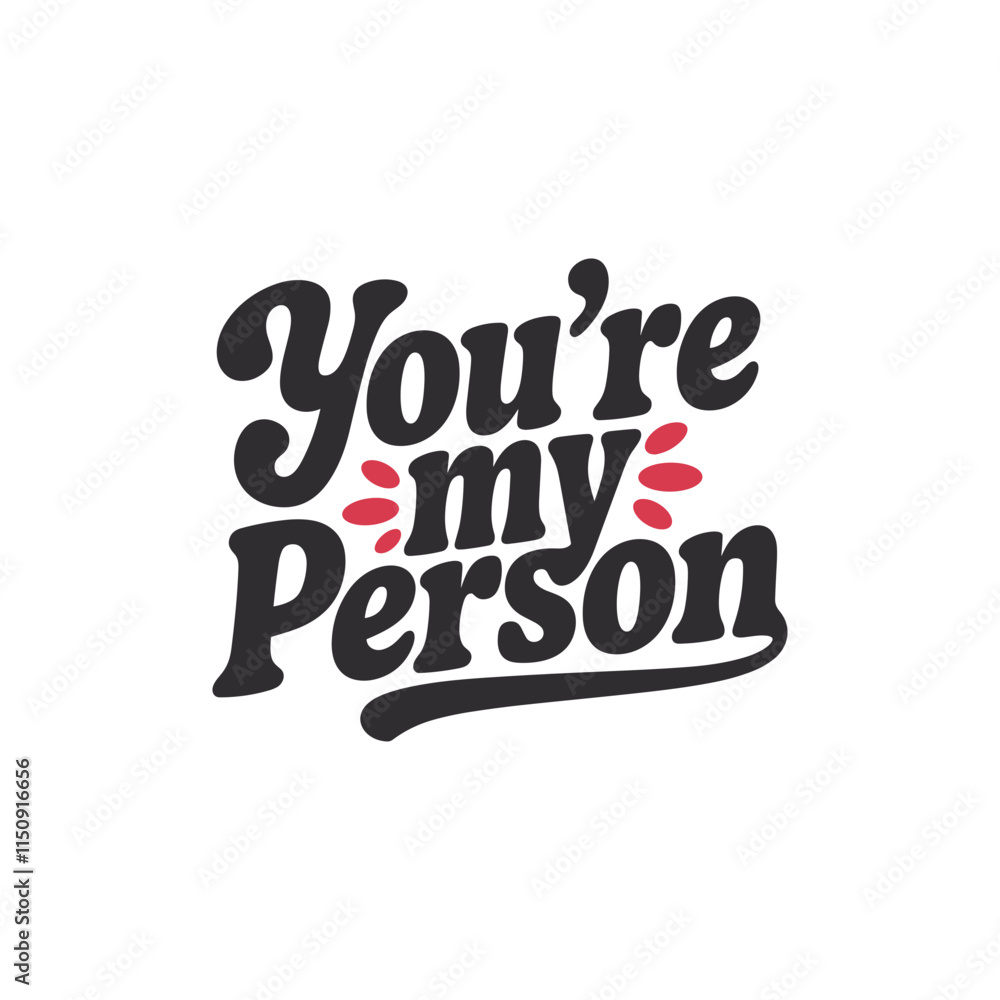 You’re My Person - Romantic Heart Typography Design You’re My Person - Romantic Heart Typography Design