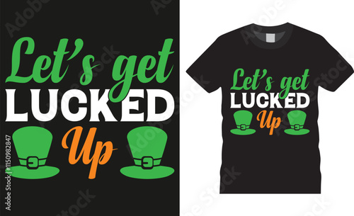 Let’s get lucked up.St Patrick’s typographic t-shirts design Vector.