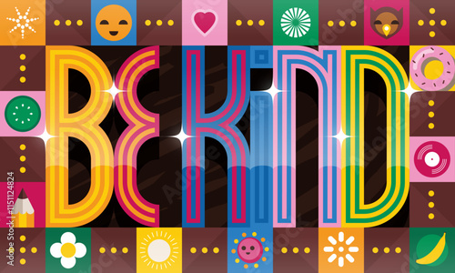 BE KIND: positive, vibrant typographic design. Geometric style: fun letters, icons, designs and characters. Stylish vector illustration in flat minimalist style. Seamless pattern.