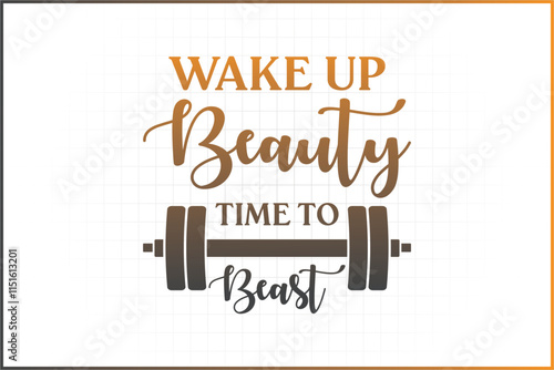 Wake up beauty time to beast, gymnastics Quotes design, Gym, Fitness Quotes, Gym Shirt, fitness illustration, fitness logo, fitness background, fitness woman