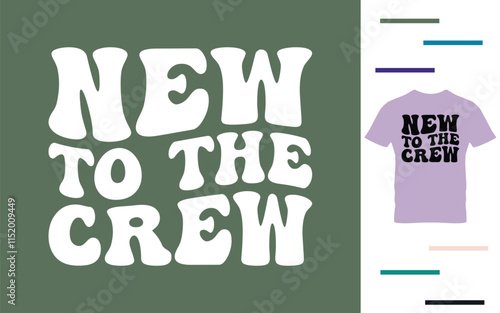 New to the crew t shirt design