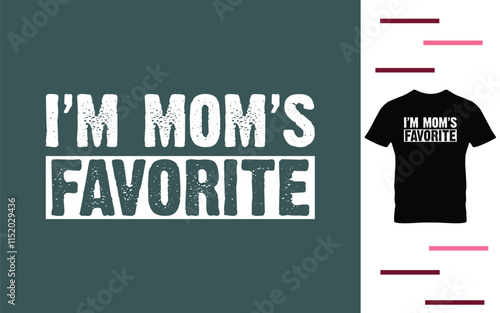  I'm mom's favorite t shirt design