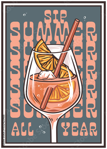 Refreshing aperol spritz cocktail in a wine glass, garnished with orange slices and ice, accompanied by the phrase sip summer all year, evokes a sense of summer enjoyment