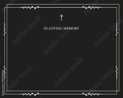 Funeral vector card. Empty card. Black and white background and frame. In loving memory text