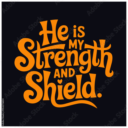 He is My Strength and Shield