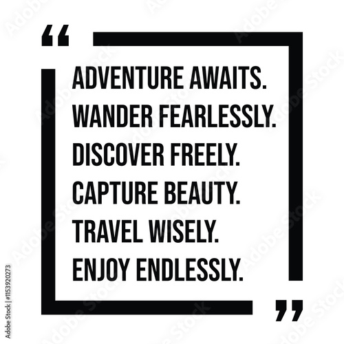 adventure awaits, wander fearlessly, discover freely, capture beauty, travel wisely, enjoy endlessly, inspirational design quote, motivational quotes, typography illustration lettering quotes