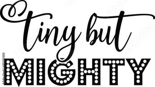 Tiny But Mighty