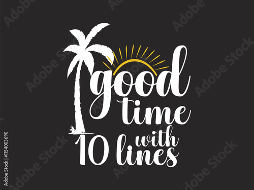 Good time with 10 lines summer palm tree t shirt design