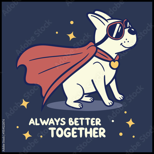 Always Better Together Superhero Dog Pet Design