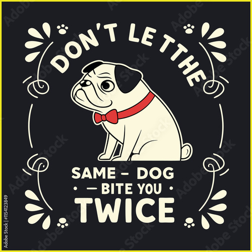 Don't Let Same Dog Bite Graphic