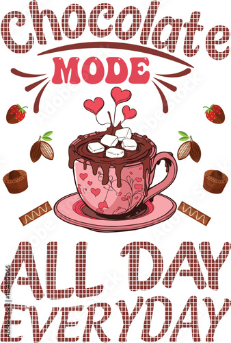 Chocolate mode all day everyday