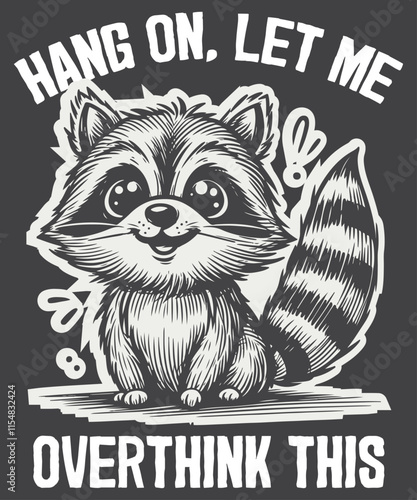 Hang on, let me overthink this funny raccoon T-shirt design vector,
trash panda,
funny raccoon,
sarcastic,
party hat,
trash can,
T-shirt design,
vector svg,
graphic,
clipart,
funny saying