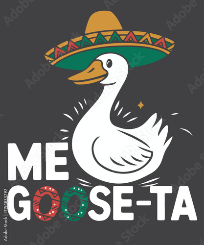 Me goose-ta Cinco de mayo hat Mexico Holiday funny Goose Retro sunset T-shirt design vector, Me goose-ta, funny Goose, Retro, sunset T-shirt, goose quote, goose saying, goose humor, goose shirt,
