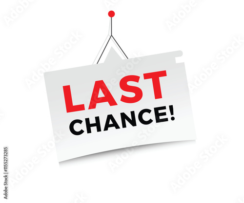 last chance banner, hanging paper modern design. vector design announcement.