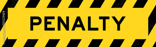 Yellow and black color with line striped label banner with word penalty