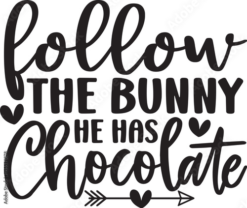 Follow the Bunny He Has Chocolate