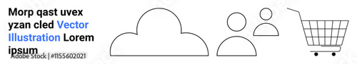 Minimalist icons of a cloud, two users, and a shopping cart, next to text placeholder. Ideal for ecommerce, user management, cloud services, digital marketing, app design, web interfaces, business