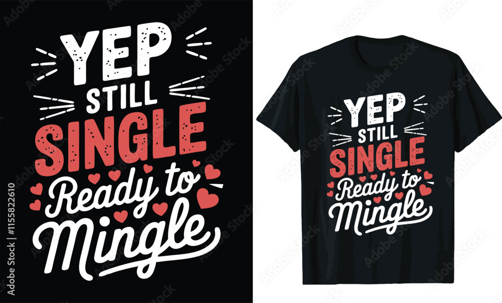 yep still single ready to mingle,valentine day t shirt design yep still single ready to mingle,valentine day t shirt design