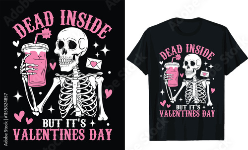 dead inside but it's valentines day t shirt design