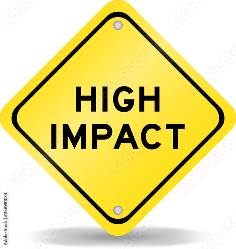 Yellow color transportation sign with word high impact on white background