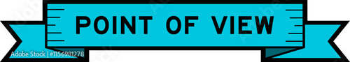 Ribbon label banner with word point of view in blue color on white background