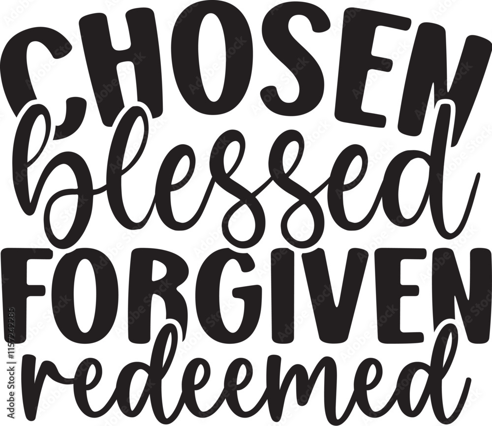 Chosen Blessed Forgiven Redeemed Chosen Blessed Forgiven Redeemed