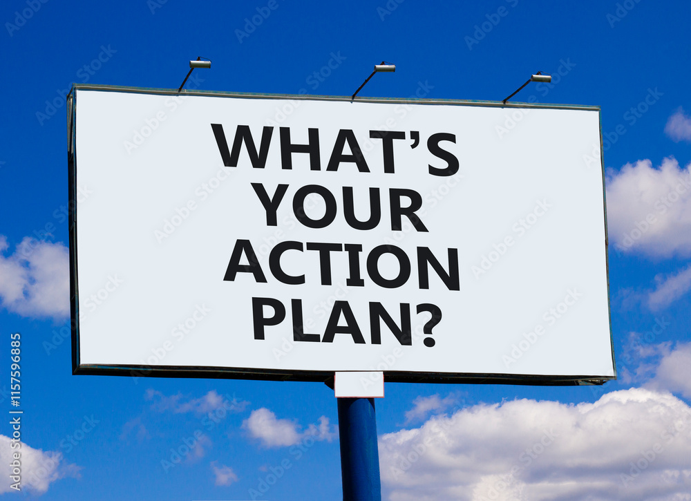 Action plan symbol. Concept words What is your action plan on beautiful big white billboard. Beautiful blue sky clouds background. Business What is your action plan concept. Copy space Action plan symbol. Concept words What is your action plan on beautiful big white billboard. Beautiful blue sky clouds background. Business What is your action plan concept. Copy space