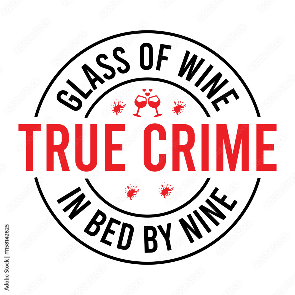 Glass Of Wine True Crime In Bed By Nine SVG Glass Of Wine True Crime In Bed By Nine SVG