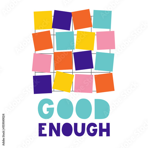 Good enough motivational quote. Squares do not fit perfectly. Acceptance, self-care, mental health concept. Vector illustration.