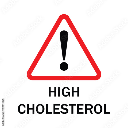 High blood cholesterol text sign under a red warning triangle with exclamation symbol. Clogged artery. Concept of unhealthy lifestyle, fast food. thrombosis microvascular disease. Vector illustration 