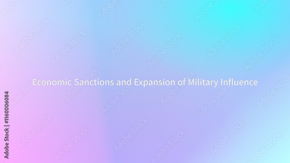 Economic Sanctions and Expansion of Military Influence のグラデーション背景イラスト Economic Sanctions and Expansion of Military Influence のグラデーション背景イラスト