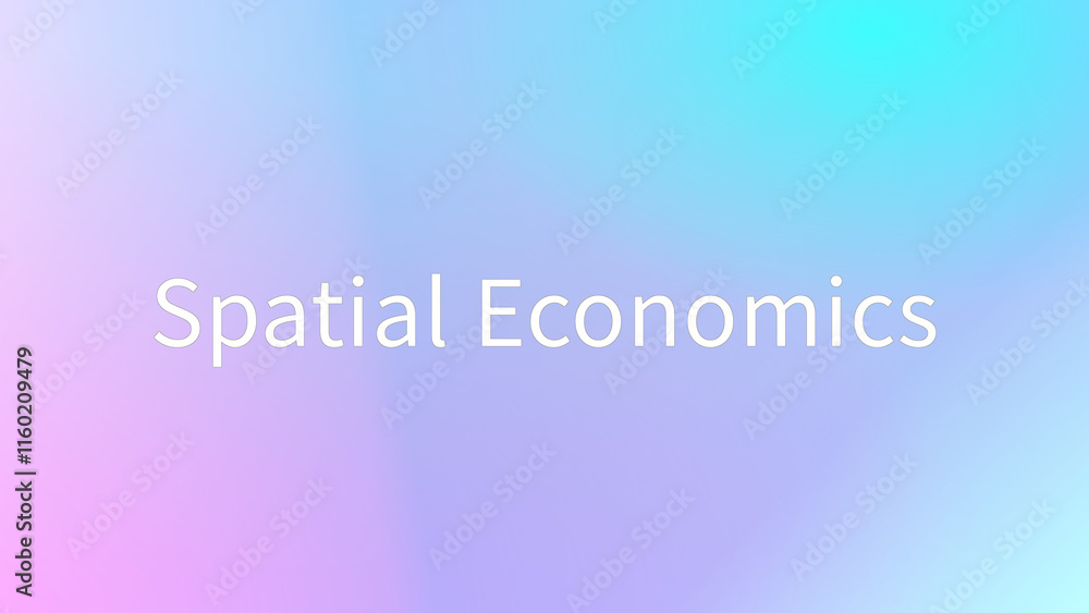 Spatial Economics のグラデーション背景イラスト Spatial Economics のグラデーション背景イラスト