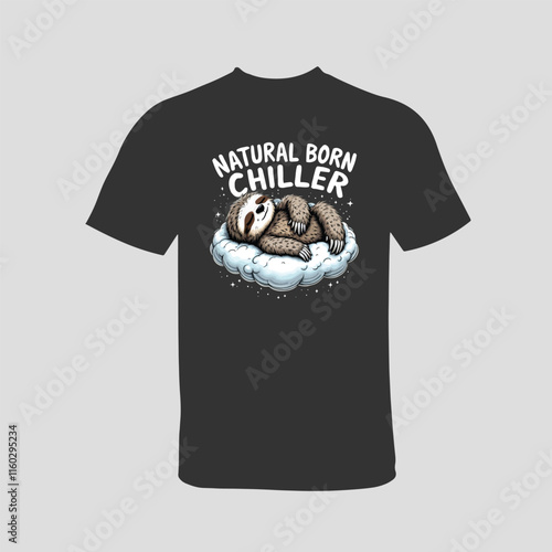 Natural Born Chiller Sloth T-Shirt Design - Relaxation Vibes Graphic Tee