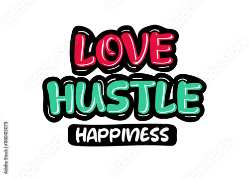 Love hustle happiness typography quotes t shirt.eps