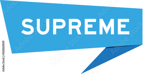 Blue color speech banner with word supreme on white background