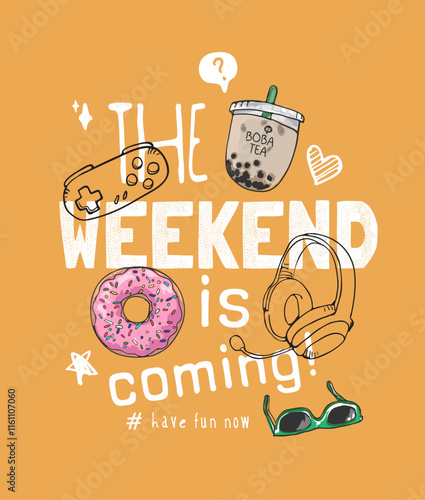 weekend slogan with cute cartoon icons vector illustration