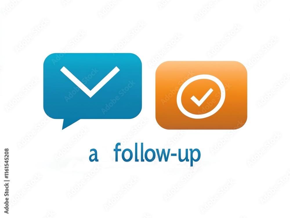 visual representation of follow-up actions in business communication, blue speech bubble with check mark and orange rounded rectangle with check mark visual representation of follow-up actions in business communication, blue speech bubble with check mark and orange rounded rectangle with check mark