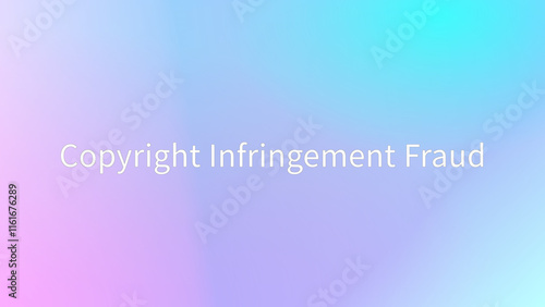 Copyright Infringement Fraud のグラデーション背景イラスト photo