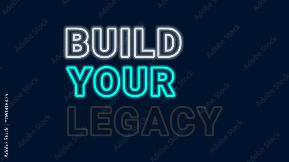 Build your legacy neon sign effect animation. Business motivational quote. Inspire motto for life Build your legacy neon sign effect animation. Business motivational quote. Inspire motto for life