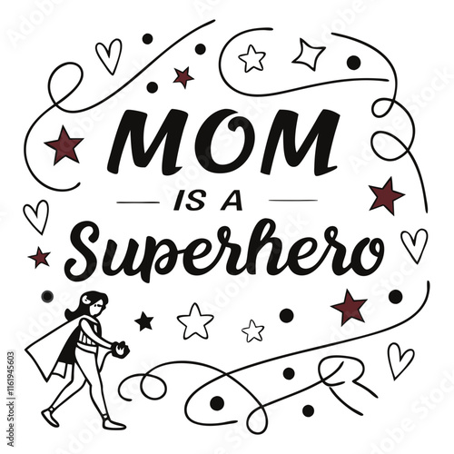 Comic-Style "Mom is a Superhero" Design with Stars and Hearts. Perfect for: Mother's Day, Family celebrations