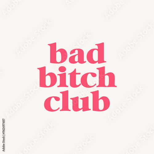 Bad bitch club