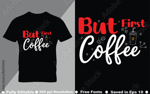 Coffee typography  t-shirt design vector quotes with hand drawn lettering t shirt for pod. Print on mugs, tees, sticker, bags, poster, template, banner. Saved in EPS 10.