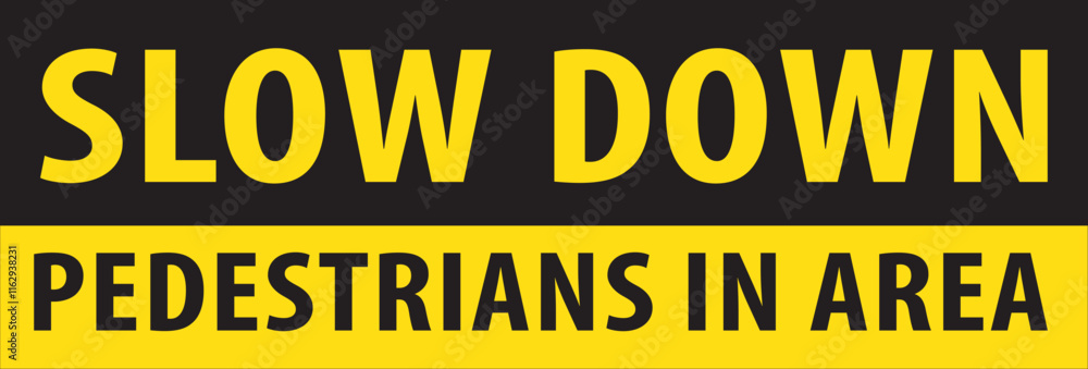 Fototapeta premium Slow down pedestrians in area warning notice vector.eps