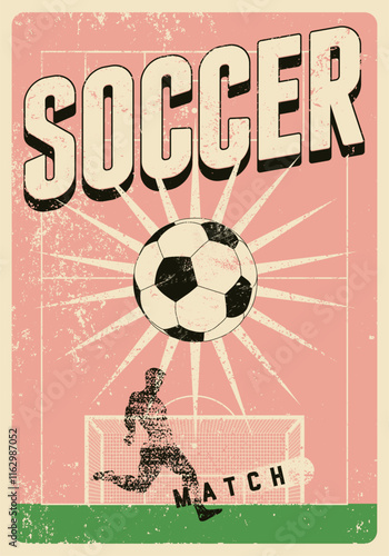 Soccer Match typographical vintage grunge style poster design with player silhouette and ball. Retro vector illustration.