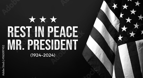 Rest in Peace Mr. President typography in black and white with flag on the side. Mourning death of president concept backdrop with USA flag