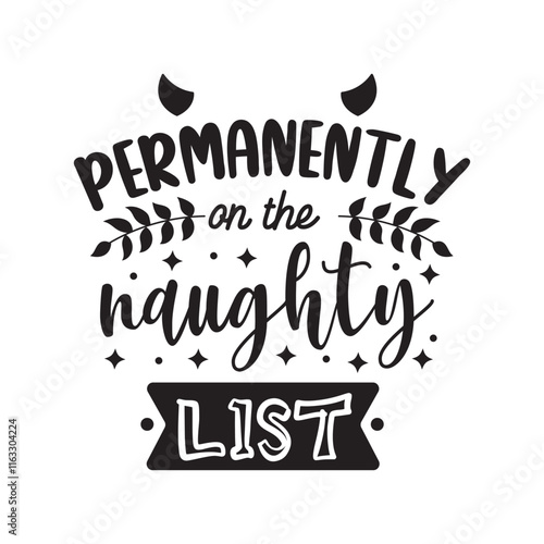 Permanently On The Naughty List Vector Design on White Background