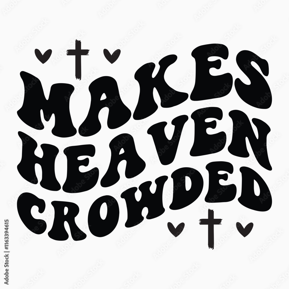 Makes heaven crowded svg retro t shirt design vector sublimation Makes heaven crowded svg retro t shirt design vector sublimation