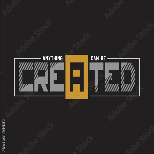 anything can be created,design typography vector illustration