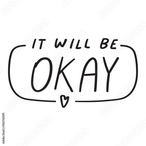 Badge with handwriting phrase - it will be okay. Inspirational quote on white background.